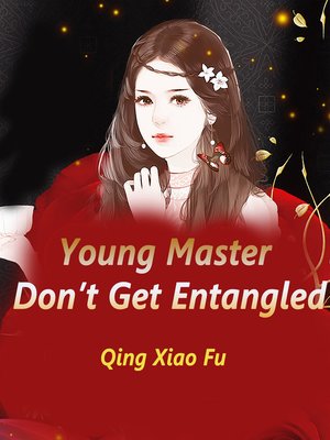 cover image of Young Master, Don't Get Entangled